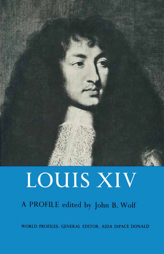 Louis XIV: A Profile book cover by John B. Wolf