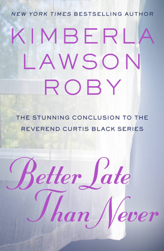 Better Late Than Never (A Reverend Curtis Black Novel #15) book cover by Kimberla Lawson Roby