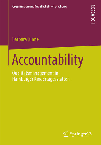 Accountability: Qualitätsmanagement in Hamburger Kindertagesstätten (Organisation und Gesellschaft - Forschung) book cover by Barbara Junne