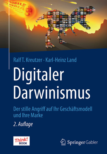 Digitaler Darwinismus: Der stille Angriff auf Ihr Geschäftsmodell und Ihre Marke. Das Think!Book book cover by Ralf T. Kreutzer, Karl-Heinz Land