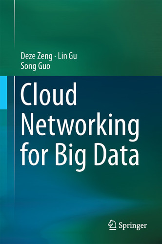 Cloud Networking for Big Data (Wireless Networks) book cover by Deze Zeng, Lin Gu, Song Guo