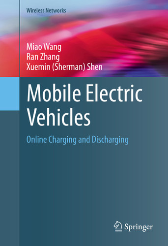 Mobile Electric Vehicles: Online Charging and Discharging (Wireless Networks) book cover by Miao Wang, Ran Zhang, Xuemin (Sherman) Shen