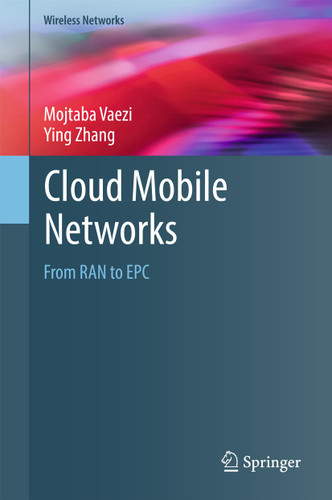 Cloud Mobile Networks: From RAN to EPC (Wireless Networks) book cover by Mojtaba Vaezi, Ying Zhang