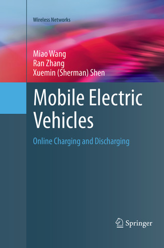Mobile Electric Vehicles: Online Charging and Discharging (Wireless Networks) book cover by Miao Wang, Ran Zhang, Xuemin (Sherman) Shen