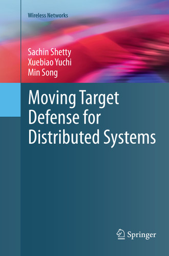 Moving Target Defense for Distributed Systems (Wireless Networks) book cover by Sachin Shetty, Xuebiao Yuchi, Min Song