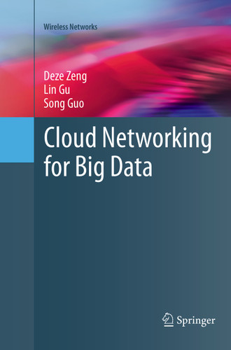 Cloud Networking for Big Data (Wireless Networks) book cover by Deze Zeng, Lin Gu, Song Guo