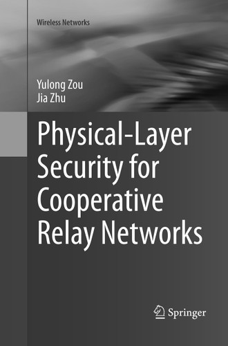 Physical-Layer Security for Cooperative Relay Networks (Wireless Networks) book cover by Yulong Zou, Jia Zhu