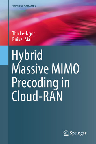 Hybrid Massive MIMO Precoding in Cloud-RAN (Wireless Networks) book cover by Tho Le-Ngoc, Ruikai Mai