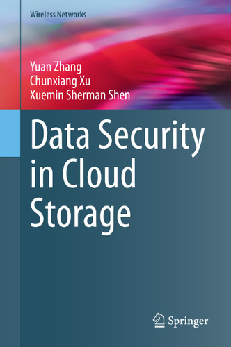 Data Security in Cloud Storage (Wireless Networks) book cover by Yuan Zhang, Chunxiang Xu, Xuemin Sherman Shen