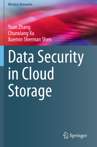 Data Security in Cloud Storage (Wireless Networks) book cover by Yuan Zhang, Chunxiang Xu, Xuemin Sherman Shen