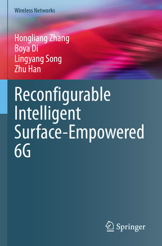 Reconfigurable Intelligent Surface-Empowered 6G (Wireless Networks) book cover by Hongliang Zhang, Boya Di, Lingyang Song, Zhu Han