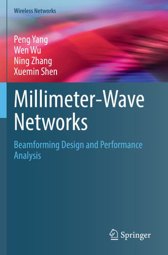 Millimeter-Wave Networks: Beamforming Design and Performance Analysis (Wireless Networks) book cover by Peng Yang, Wen Wu, Ning Zhang, Xuemin Shen