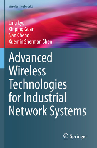 Advanced Wireless Technologies for Industrial Network Systems (Wireless Networks) book cover by Ling Lyu, Xinping Guan, Nan Cheng, Xuemin Sherman Shen
