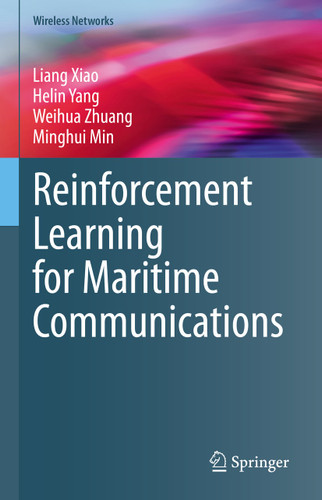 Reinforcement Learning for Maritime Communications (Wireless Networks) book cover by Liang Xiao, Helin Yang, Weihua Zhuang, Minghui Min