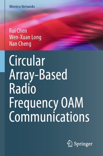 Circular Array-Based Radio Frequency OAM Communications (Wireless Networks) book cover by Rui Chen, Wen-Xuan Long, Nan Cheng