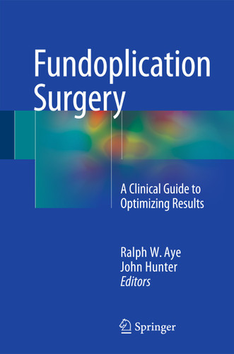 Fundoplication Surgery: A Clinical Guide to Optimizing Results book cover by 