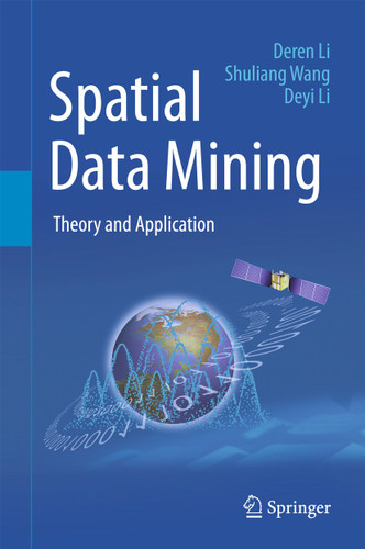 Spatial Data Mining: Theory and Application book cover by Deren Li, Shuliang Wang, Deyi Li