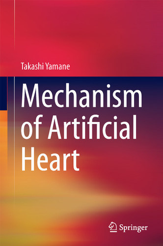Mechanism of Artificial Heart book cover by Takashi Yamane