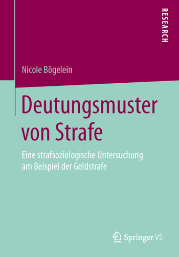 Deutungsmuster von Strafe: Eine strafsoziologische Untersuchung am Beispiel der Geldstrafe book cover by Nicole Bögelein