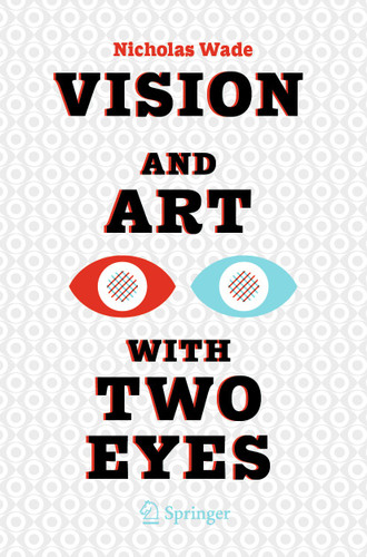 Vision and Art with Two Eyes (Vision, Illusion and Perception #3) book cover by Nicholas Wade