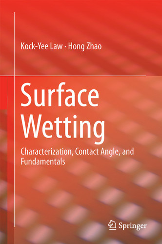 Surface Wetting: Characterization, Contact Angle, and Fundamentals book cover by Kock-Yee Law, Hong Zhao