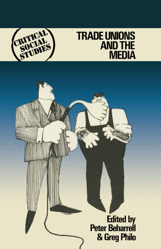 Trade Unions and the Media book cover by Peter Beharrell, Greg Philo