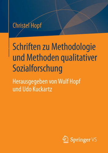 Schriften zu Methodologie und Methoden qualitativer Sozialforschung: Herausgegeben von Wulf Hopf und Udo Kuckartz book cover by Christel Hopf