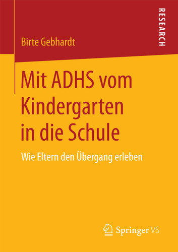 Mit ADHS vom Kindergarten in die Schule: Wie Eltern den Übergang erleben book cover by Birte Gebhardt