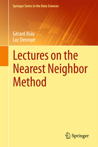 Lectures on the Nearest Neighbor Method (Springer Series in the Data Sciences) book cover by Gérard Biau, Luc Devroye