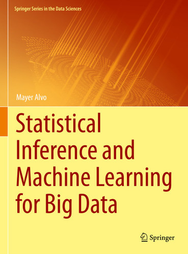 Statistical Inference and Machine Learning for Big Data (Springer Series in the Data Sciences) book cover by Mayer Alvo