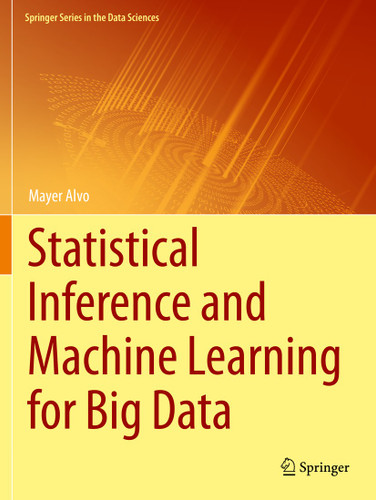 Statistical Inference and Machine Learning for Big Data (Springer Series in the Data Sciences) book cover by Mayer Alvo