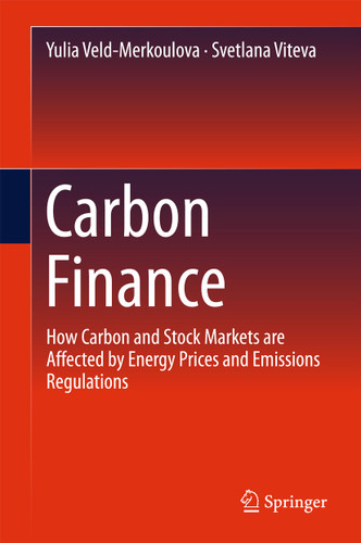 Carbon Finance: How Carbon and Stock Markets are affected by Energy Prices and Emissions Regulations book cover by Yulia Veld-Merkoulova, Svetlana Viteva