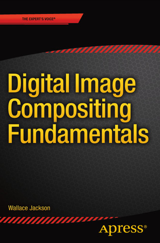 Digital Image Compositing Fundamentals book cover by Wallace Jackson