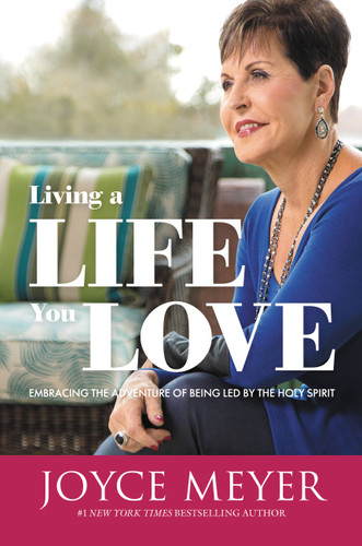 Living a Life You Love: Embracing the Adventure of Being Led by the Holy Spirit book cover by Joyce Meyer