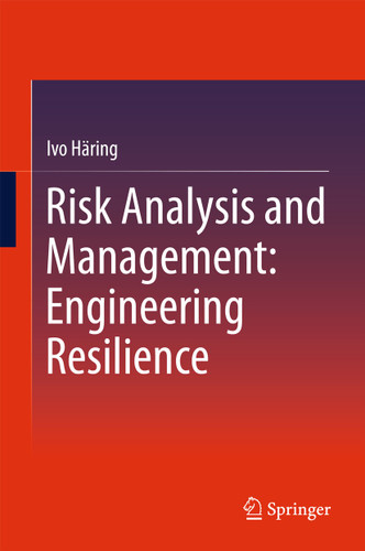 Risk Analysis and Management: Engineering Resilience book cover by Ivo Häring