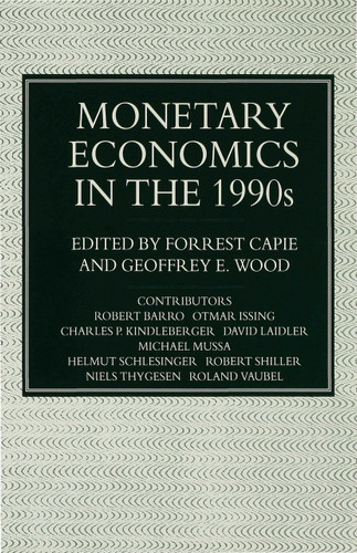 Monetary Economics in the 1990s: The Henry Thornton Lectures, Numbers 9–17 (Studies in Banking and International Finance) book cover by Forrest Capie