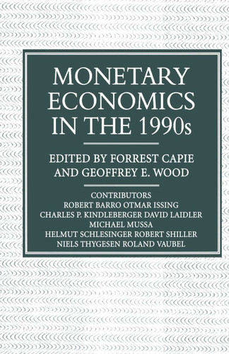 Monetary Economics in the 1990s: The Henry Thornton Lectures, Numbers 9–17 (Studies in Banking and International Finance) book cover by Forrest Capie