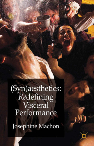 (Syn)aesthetics: Redefining Visceral Performance book cover by J. Machon