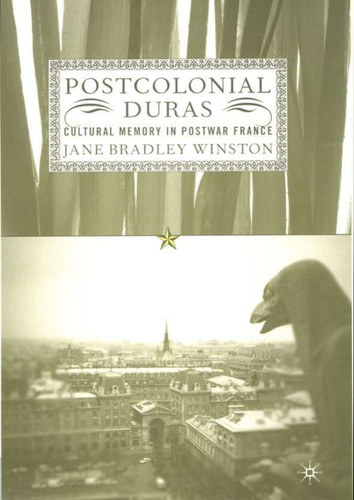 Postcolonial Duras: Cultural Memory in Postwar France book cover by J. Winston