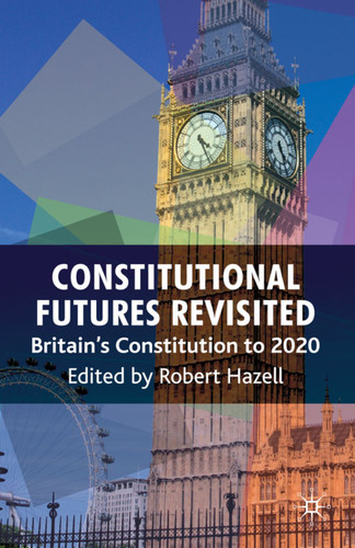 Constitutional Futures Revisited: Britain's Constitution to 2020 book cover by 