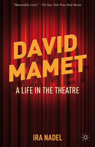 David Mamet: A Life in the Theatre book cover by I. Nadel