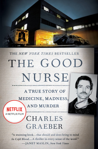 The Good Nurse: A True Story of Medicine, Madness, and Murder book cover by Charles Graeber