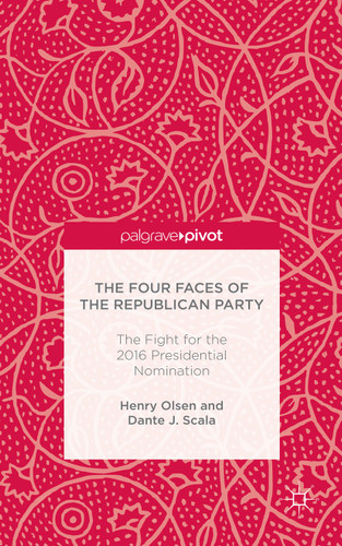 The Four Faces of the Republican Party and the Fight for the 2016 Presidential Nomination book cover by H. Olsen, D. Scala