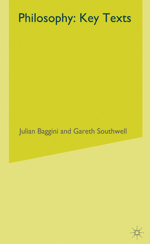 Philosophy: Key Texts book cover by J. Baggini, G. Southwell