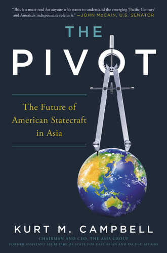 The Pivot: The Future of American Statecraft in Asia book cover by Kurt Campbell