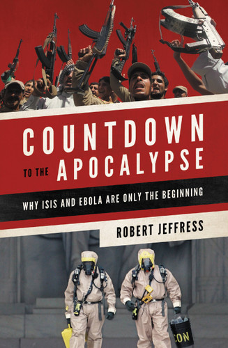 Countdown to the Apocalypse: Why ISIS and Ebola Are Only the Beginning book cover by Dr. Robert Jeffress