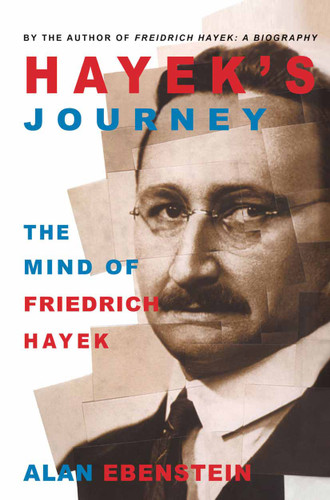 Hayek's Journey: The Mind of Friedrich Hayek book cover by A. Ebenstein