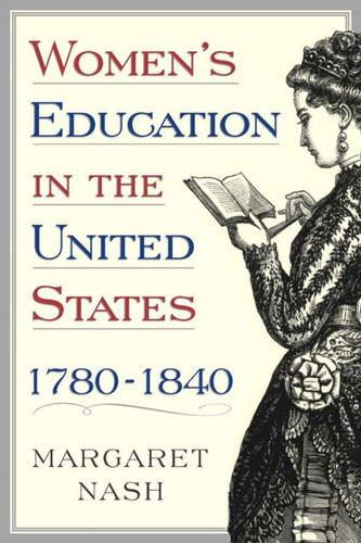 Women's Education in the United States, 1780-1840 book cover by M. Nash