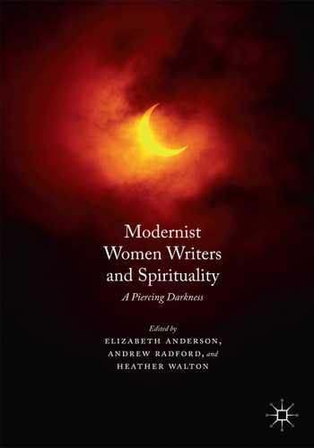 Modernist Women Writers and Spirituality: A Piercing Darkness book cover by 