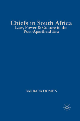 Chiefs in South Africa: Law, Culture, and Power in the Post-Apartheid Era book cover by NA NA